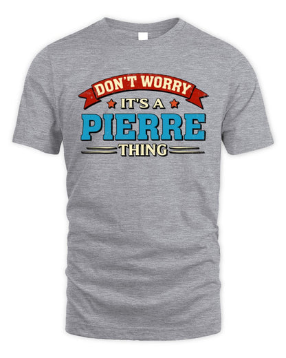 Don't Worry It's a Your Name Thing Funny Retro T-Shirt PIERRE M1-57 / Unisex Standard T-Shirt / sport grey