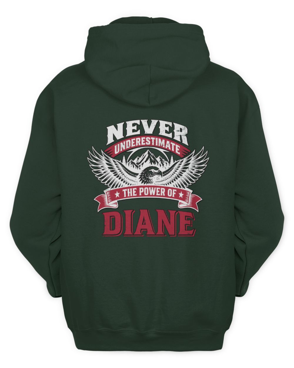 Never Underestimate Your Name Eagle Mountain Shirt DIANE M1-61 / Unisex Hoodie / forest green