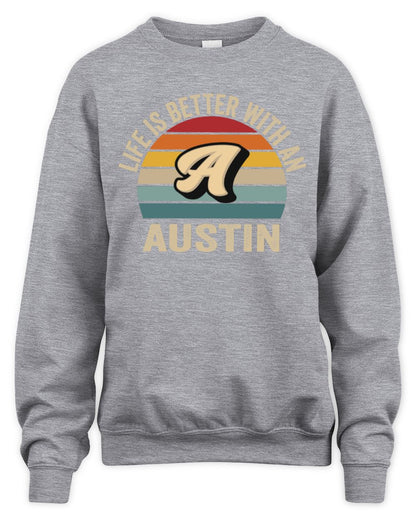 Life Is Better with Name Vintage Sun Shirt AUSTIN M1-50 / Unisex Sweatshirt / sport grey