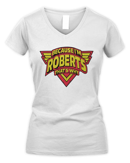 Because I'm Name That's Why Red and Yellow Logo Graphic T-Shirt ROBERTS M1-75 / Women's V-Neck T-Shirt / white