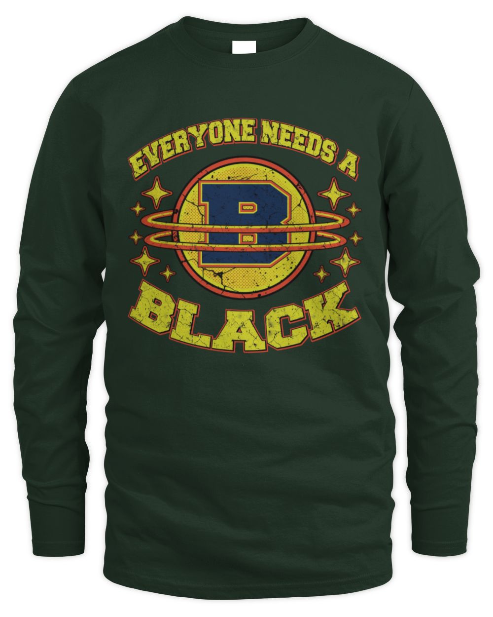 Everyone Needs a Your Name Shirt BLACK M1-76 / Men's Long Sleeved T-Shirt / forest green