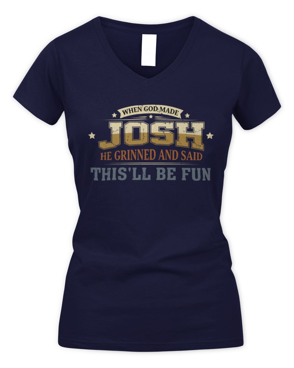 When God Made Your Name Funny Heritage T-Shirt JOSH M1-80 / Women's V-Neck T-Shirt / navy