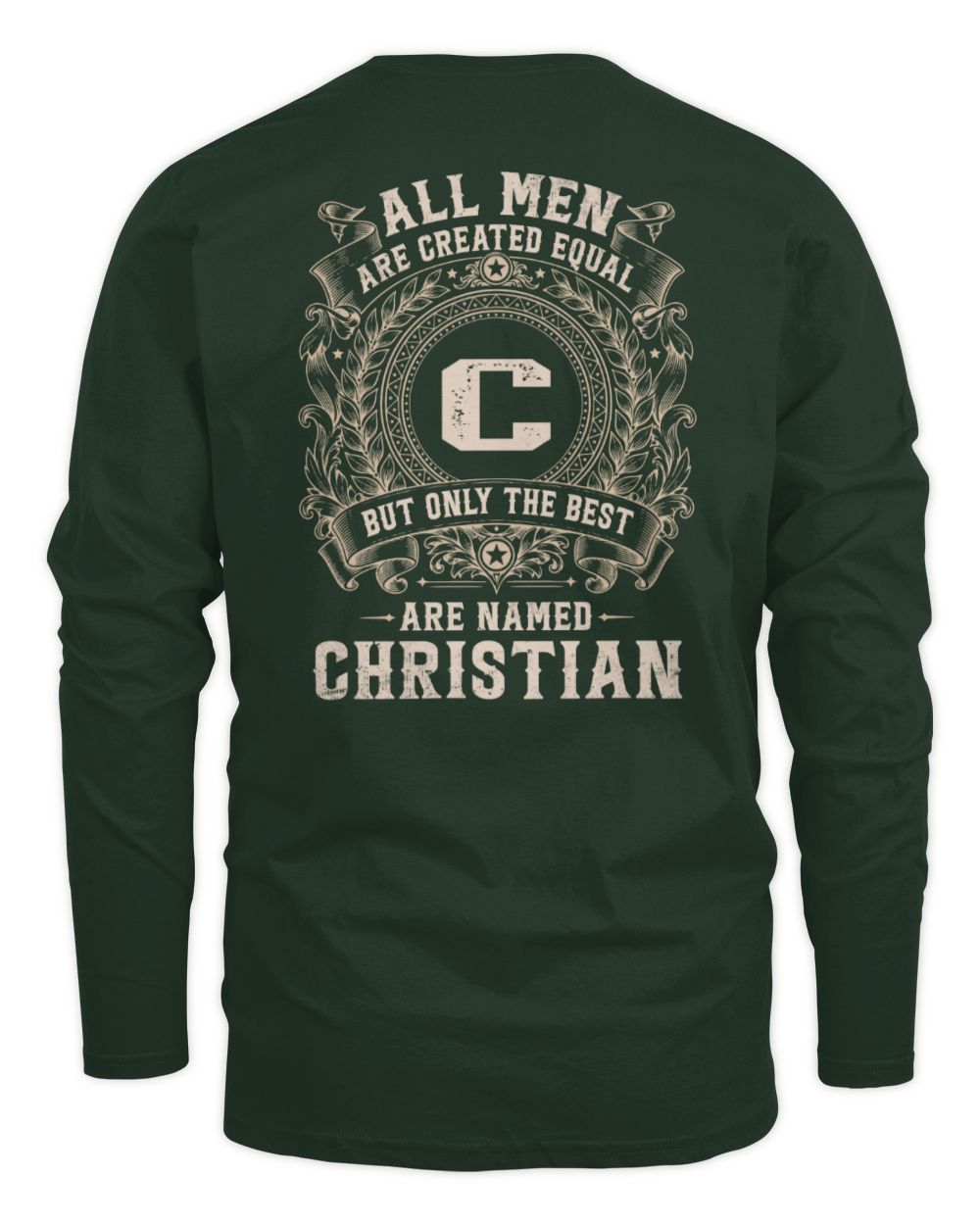 All Men Are Created Equal Cool Logo Shirt CHRISTIAN M1-60 / Men's Long Sleeved T-Shirt / forest green