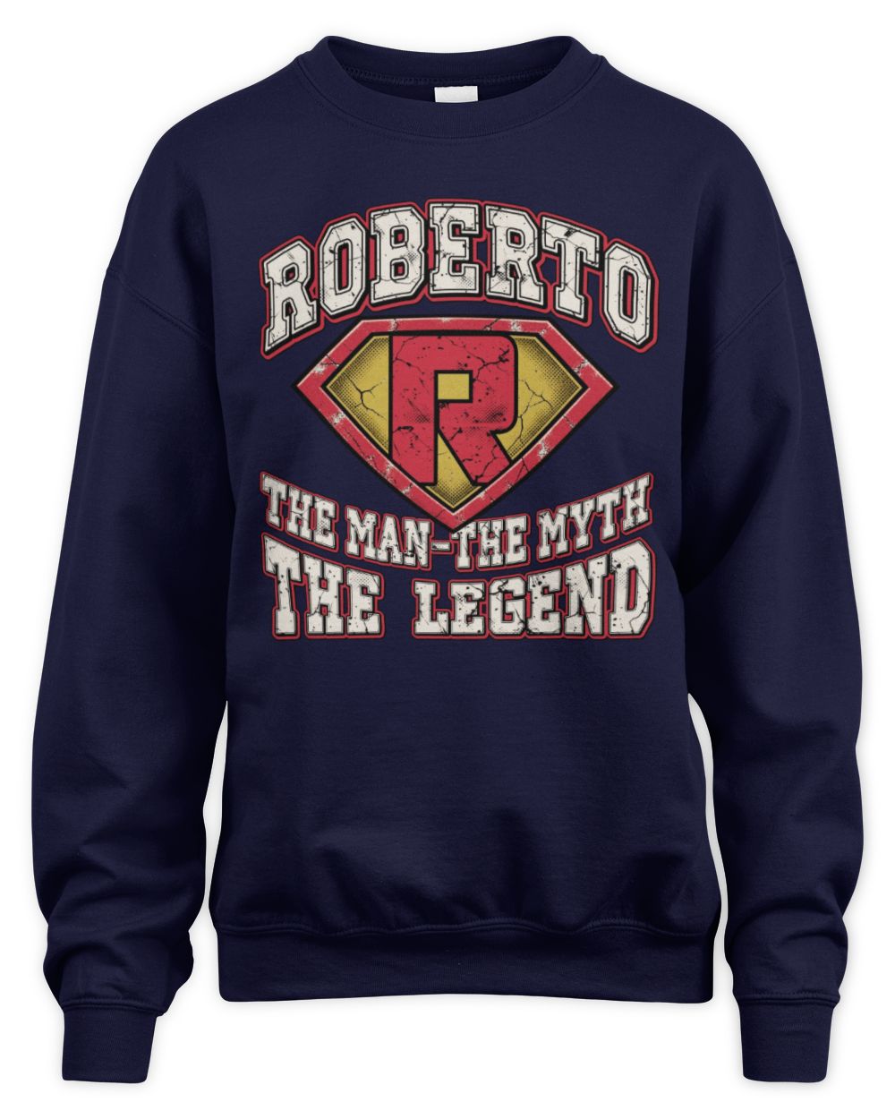The Man The Myth The Legend Superman Graphic T-Shirt ROBERTO M1-74 / Unisex Sweatshirt / navy