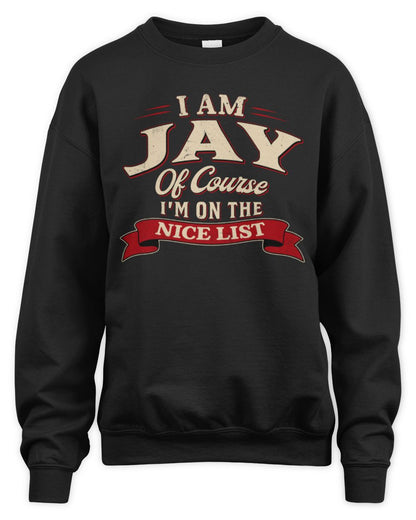 I'm Name Of Course I'm On The Nice List Funny Christmas Shirt JAY M1-68 / Unisex Sweatshirt / black
