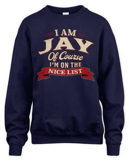 I'm Name Of Course I'm On The Nice List Funny Christmas Shirt JAY M1-68 / Unisex Sweatshirt / navy