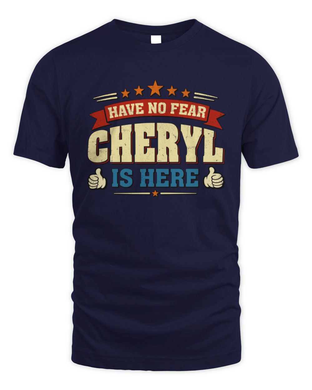 Have No Fear Your Name Is Here Cool Graphic T-Shirt CHERYL M1-71 / Unisex Standard T-Shirt / navy