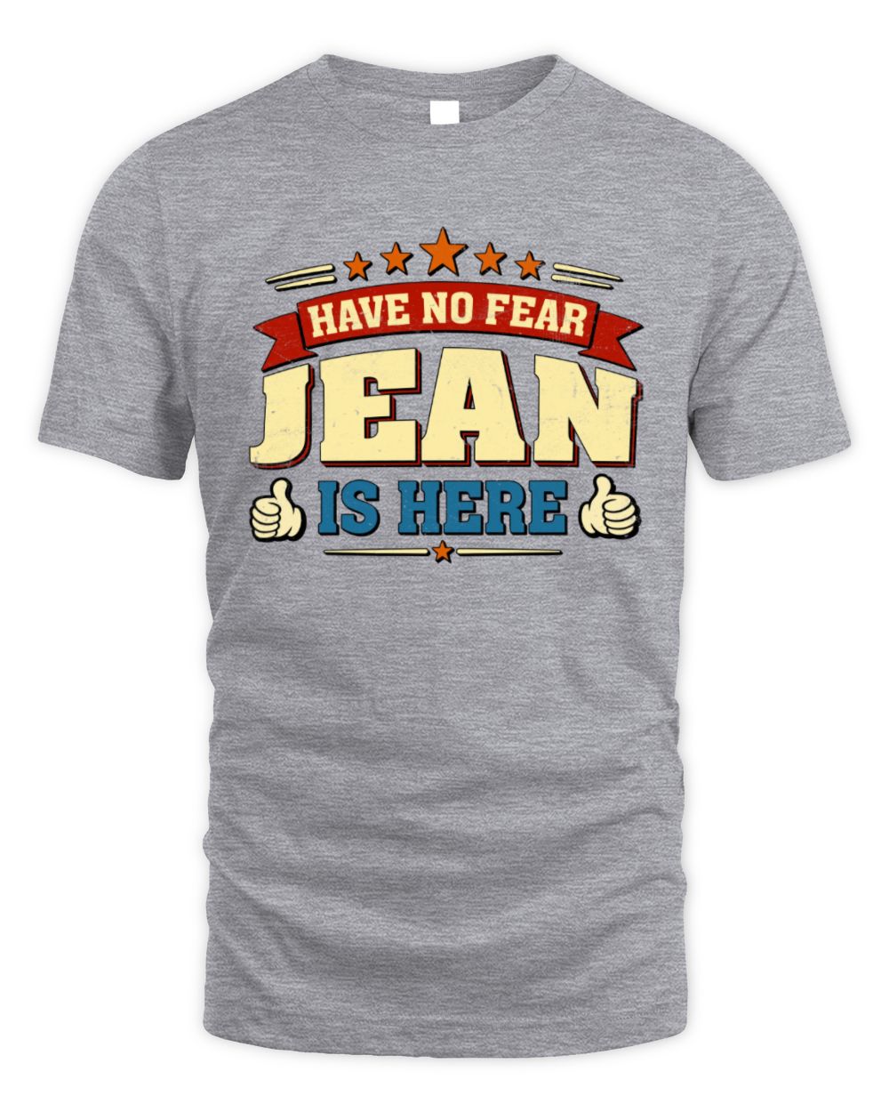 Have No Fear Your Name Is Here Cool Graphic T-Shirt JEAN M1-71 / Unisex Standard T-Shirt / sport grey