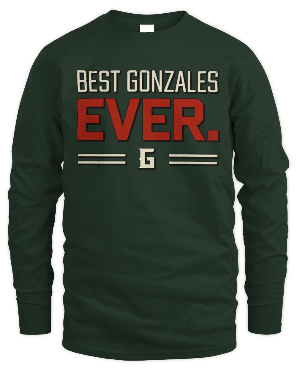 Best Your Name Ever Cool Shirt GONZALES M1-58 / Men's Long Sleeved T-Shirt / forest green