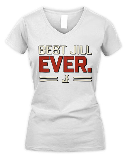 Best Your Name Ever Cool Shirt JILL M1-58 / Women's V-Neck T-Shirt / white