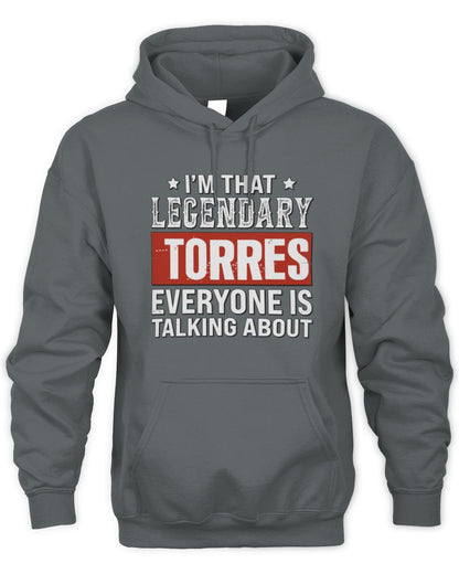 I'm That Legendary Name Everyone Is Talking About Funny Graphic T-Shirt TORRES M1-73 / Unisex Hoodie / charcoal