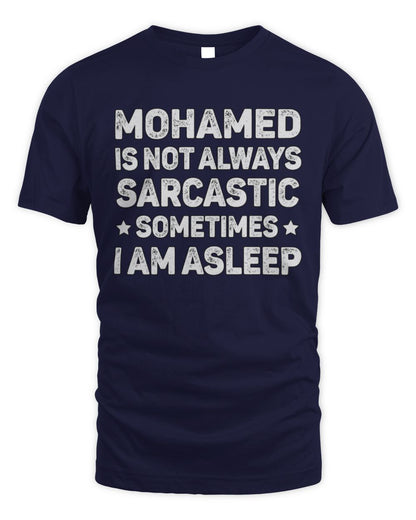 Your Name Is Not Always Sarcastic Funny T-Shirt MOHAMED M1-62 / Unisex Standard T-Shirt / navy