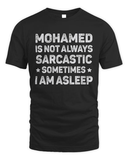Your Name Is Not Always Sarcastic Funny T-Shirt MOHAMED M1-62 / Unisex Standard T-Shirt / black