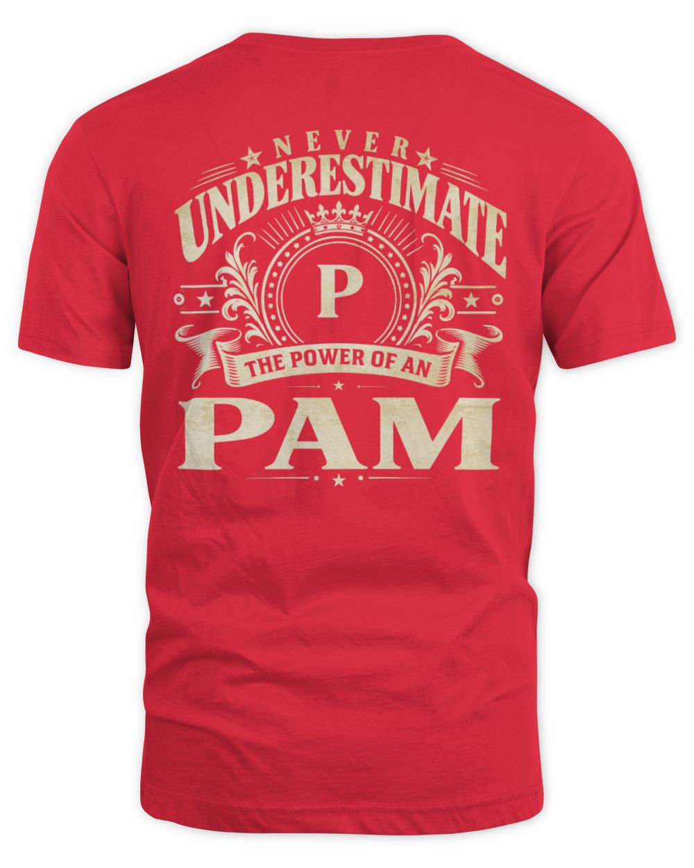 Never Underestimate Your Name Luxury Logo Shirt PAM M1-63 / Unisex Standard T-Shirt / red