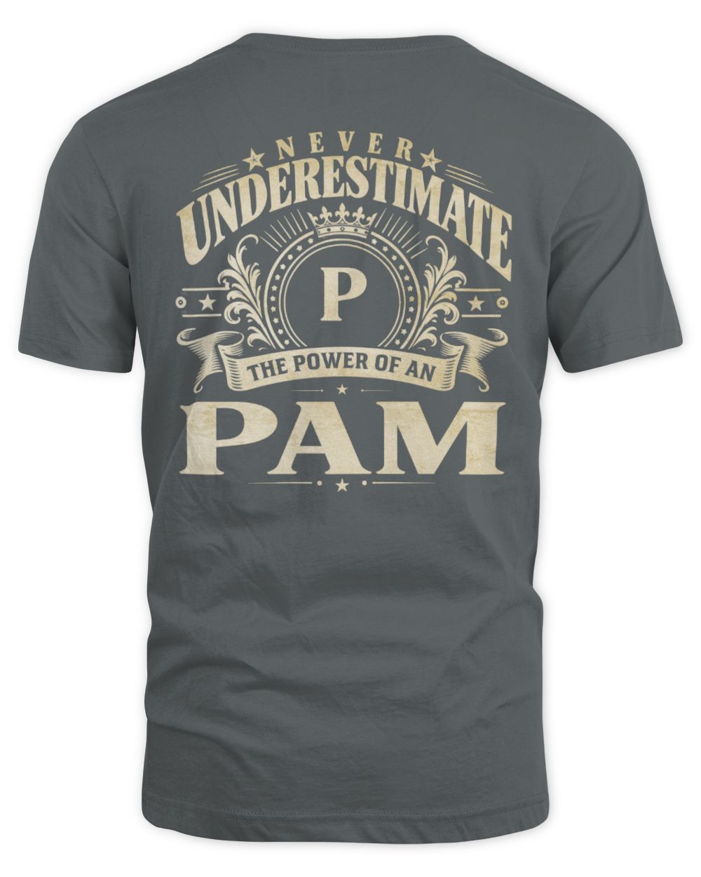 Never Underestimate Your Name Luxury Logo Shirt PAM M1-63 / Unisex Standard T-Shirt / charcoal