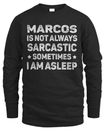 Your Name Is Not Always Sarcastic Funny T-Shirt MARCOS M1-62 / Men's Long Sleeved T-Shirt / black