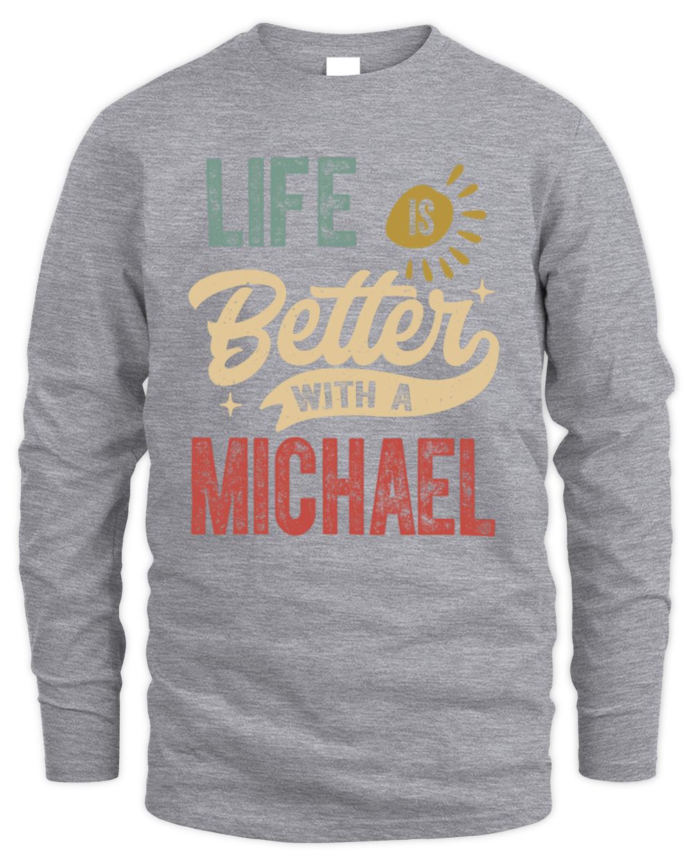 Life Is Better With a Name Personalized Retro T-Shirt MICHAEL-48 / Men's Long Sleeved T-Shirt / sport grey