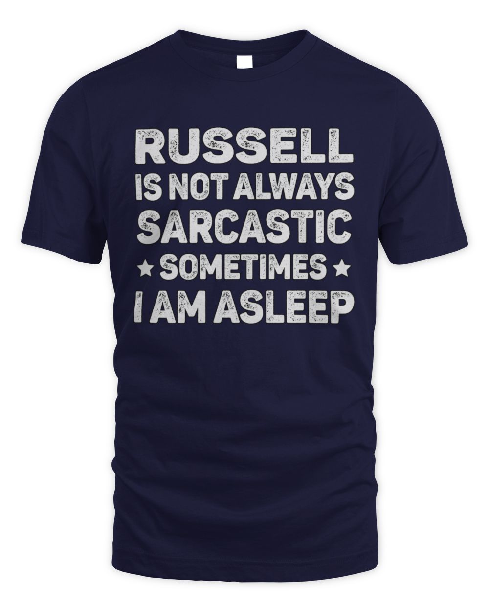 Your Name Is Not Always Sarcastic Funny T-Shirt RUSSELL M1-62 / Unisex Standard T-Shirt / navy