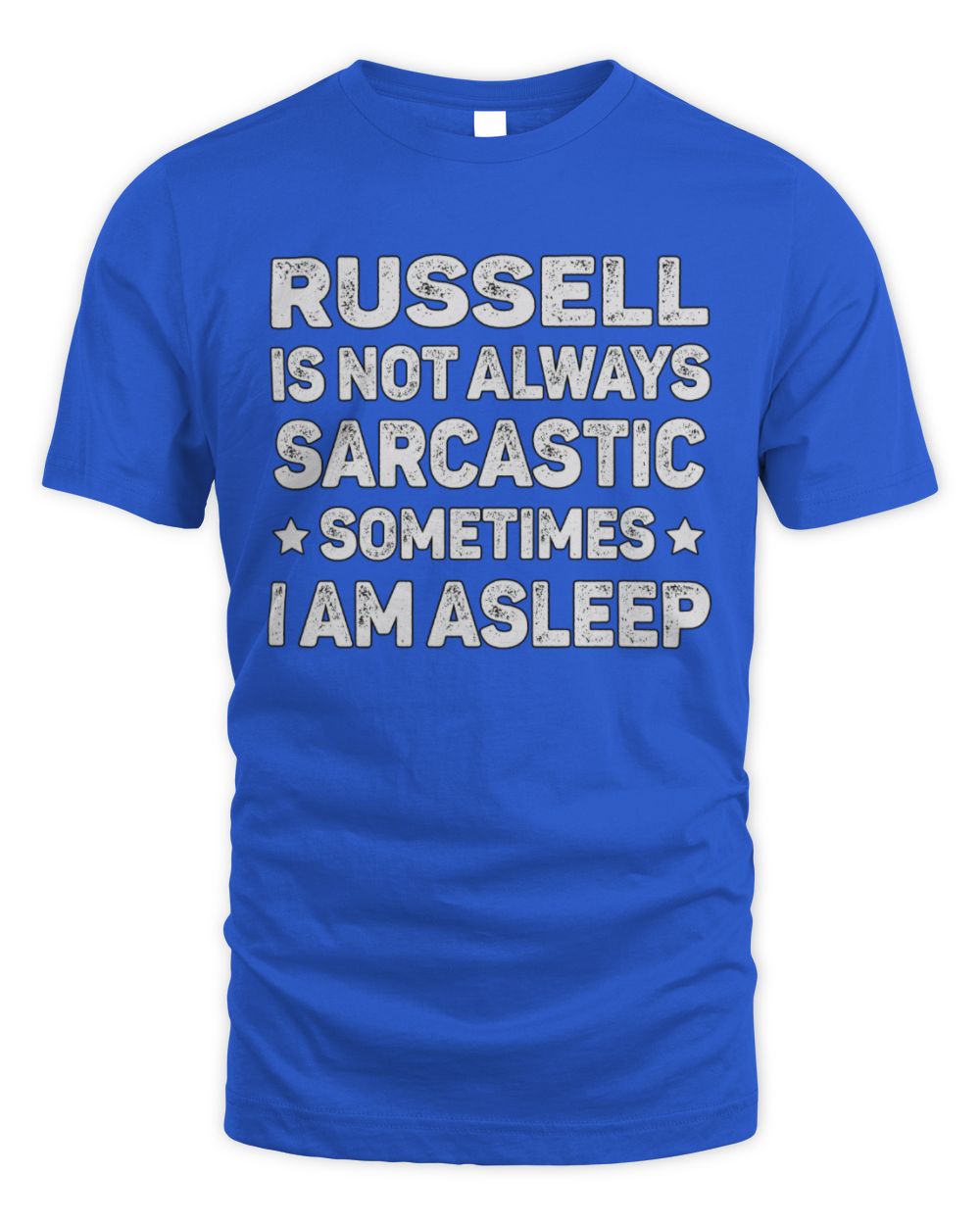 Your Name Is Not Always Sarcastic Funny T-Shirt RUSSELL M1-62 / Unisex Standard T-Shirt / royal