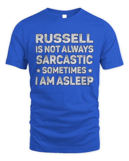 Your Name Is Not Always Sarcastic Funny T-Shirt RUSSELL M1-62 / Unisex Standard T-Shirt / royal