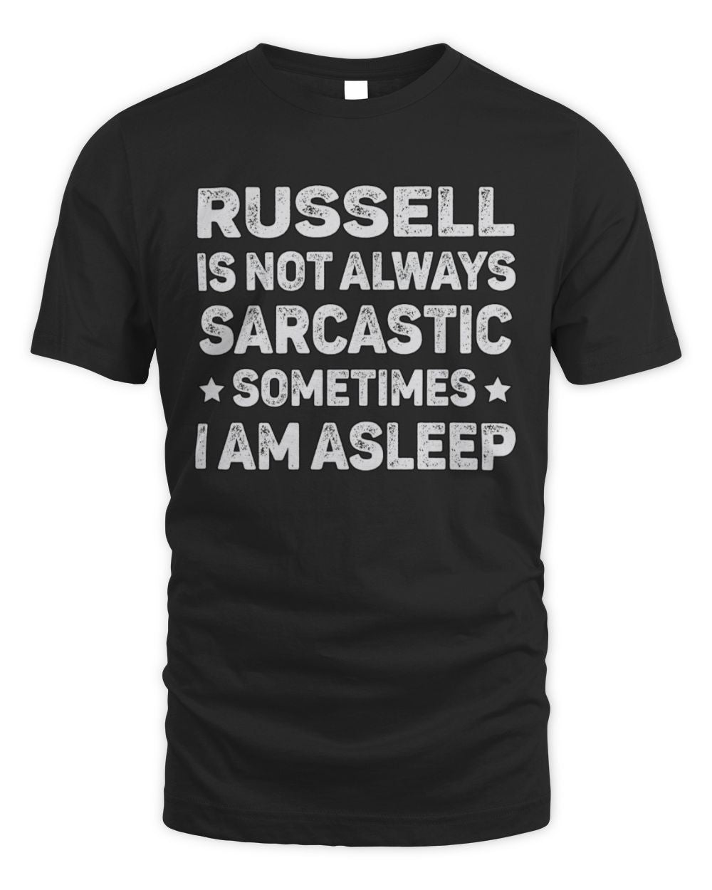 Your Name Is Not Always Sarcastic Funny T-Shirt RUSSELL M1-62 / Unisex Standard T-Shirt / black