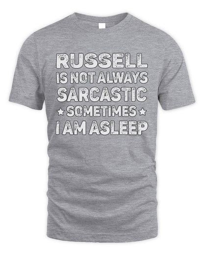 Your Name Is Not Always Sarcastic Funny T-Shirt RUSSELL M1-62 / Unisex Standard T-Shirt / sport grey