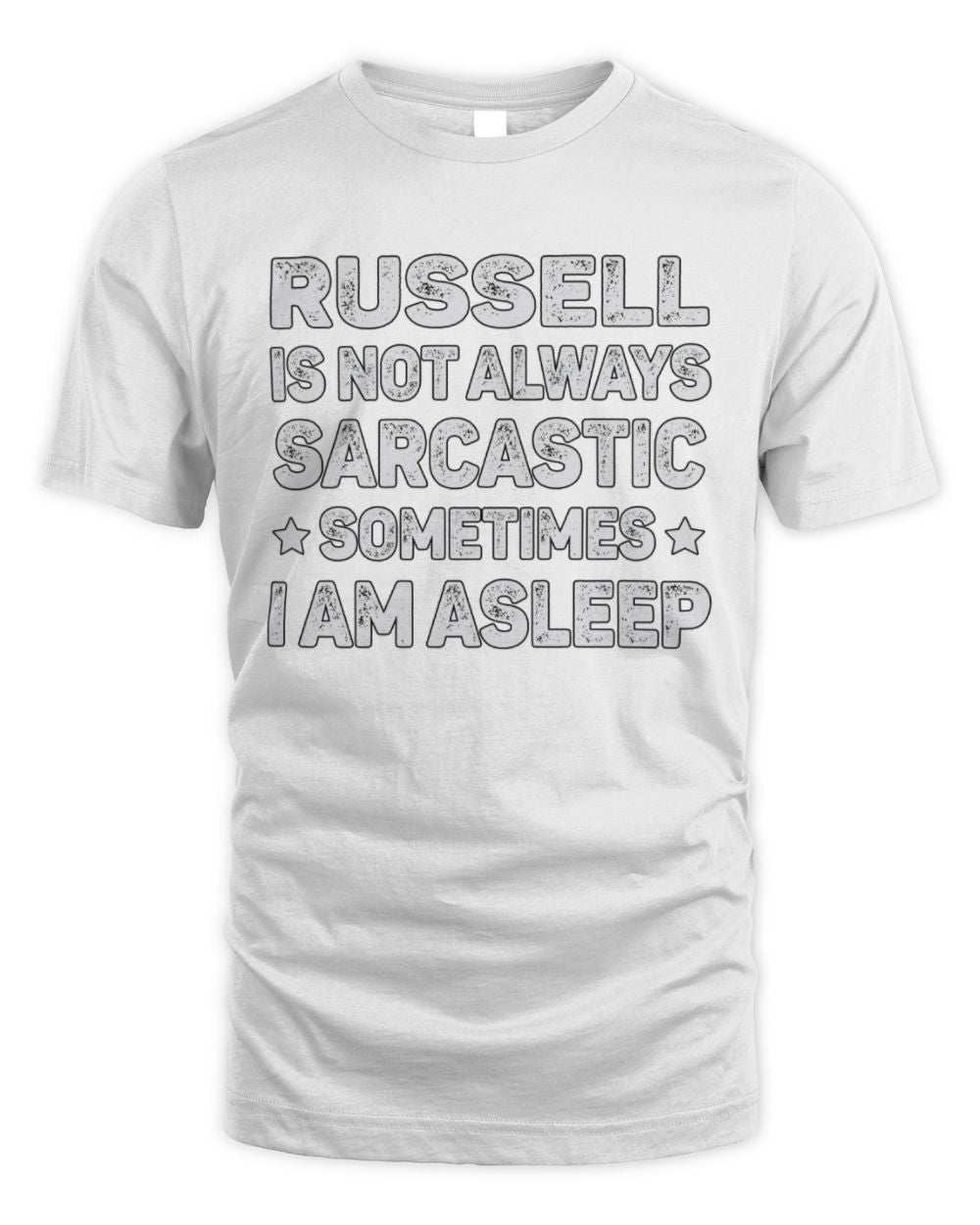 Your Name Is Not Always Sarcastic Funny T-Shirt RUSSELL M1-62 / Unisex Standard T-Shirt / white