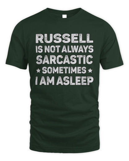 Your Name Is Not Always Sarcastic Funny T-Shirt RUSSELL M1-62 / Unisex Standard T-Shirt / forest green