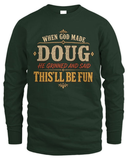 When God Made Your Name Funny Western T-Shirt DOUG M1-81 / Men's Long Sleeved T-Shirt / forest green