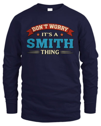 Don't Worry It's a Your Name Thing Funny Retro T-Shirt SMITH M1-57 / Men's Long Sleeved T-Shirt / navy