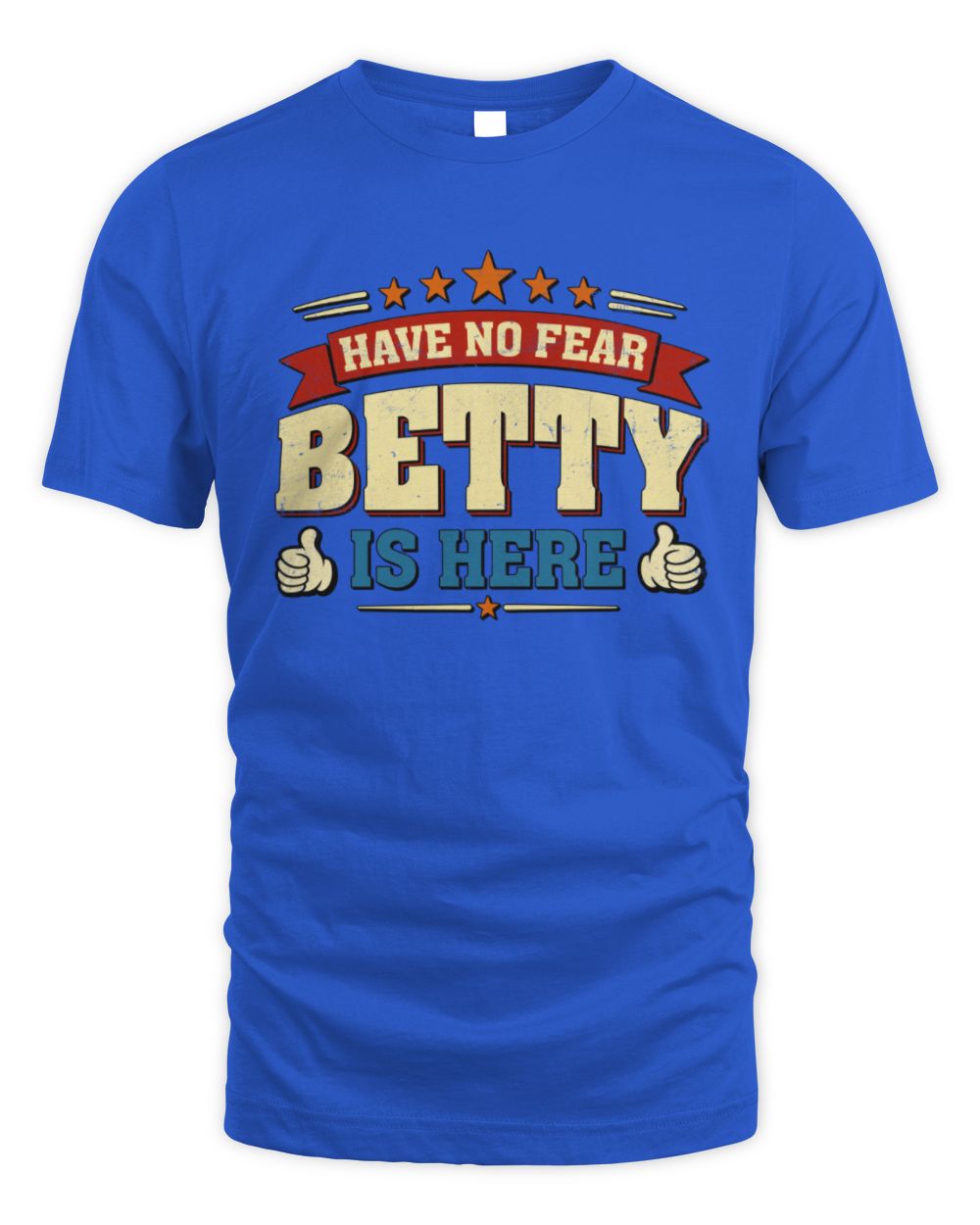 Have No Fear Your Name Is Here Cool Graphic T-Shirt BETTY M1-71 / Unisex Standard T-Shirt / royal