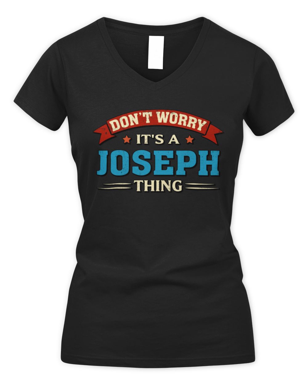 Don't Worry It's a Your Name Thing Funny Retro T-Shirt JOSEPH M1-57 / Women's V-Neck T-Shirt / black