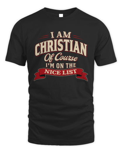 I'm Name Of Course I'm On The Nice List Funny Christmas Shirt CHRISTIAN M1-68 / Unisex Standard T-Shirt / black