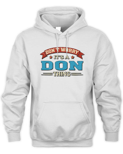 Don't Worry It's a Your Name Thing Funny Retro T-Shirt DON M1-57 / Unisex Hoodie / white
