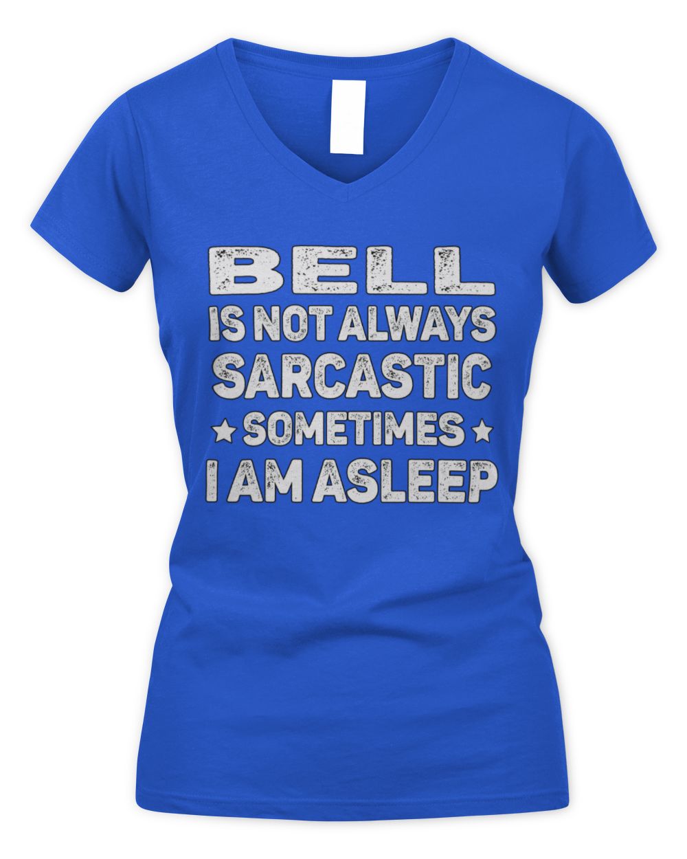 Your Name Is Not Always Sarcastic Funny T-Shirt BELL M1-62 / Women's V-Neck T-Shirt / royal