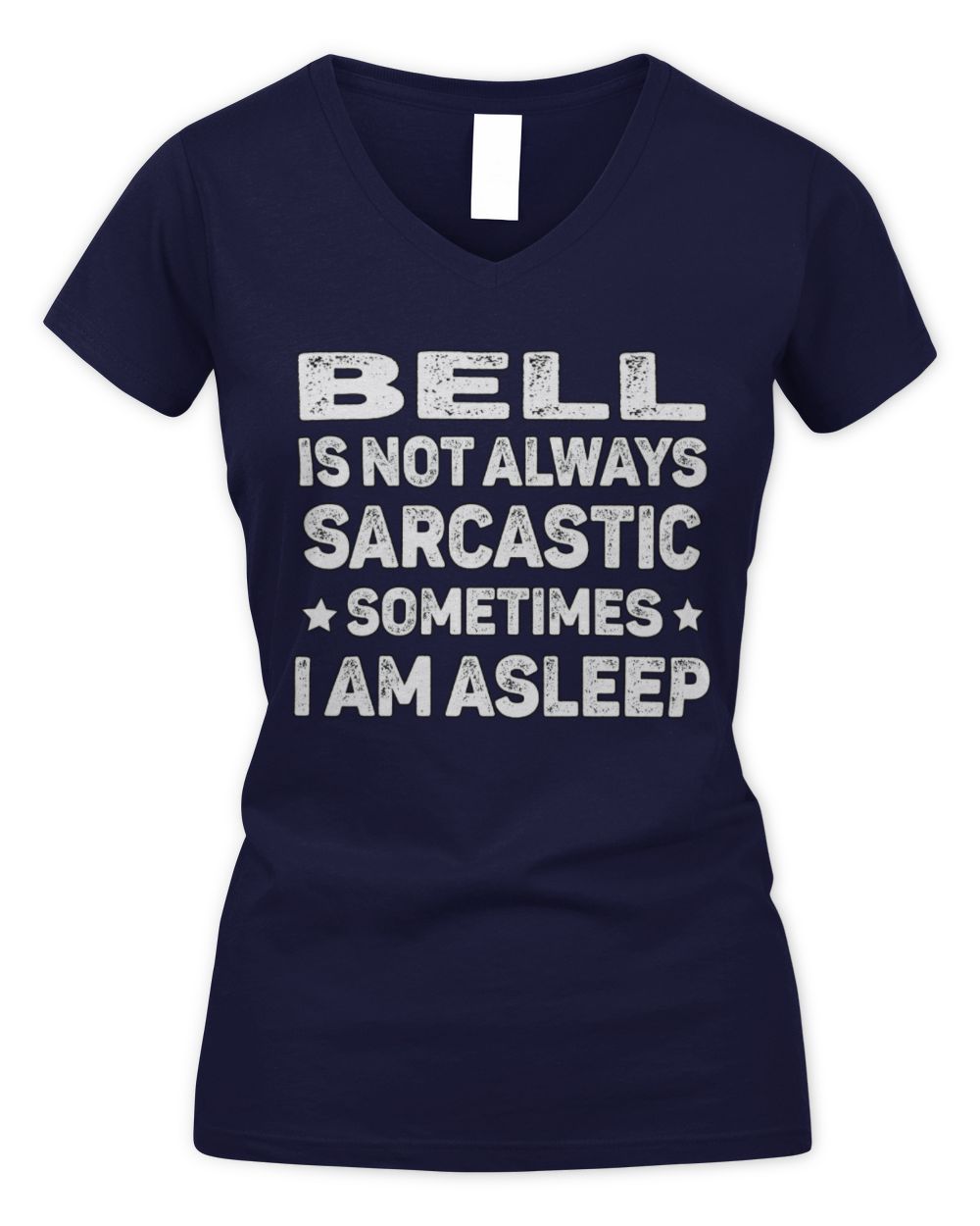Your Name Is Not Always Sarcastic Funny T-Shirt BELL M1-62 / Women's V-Neck T-Shirt / navy