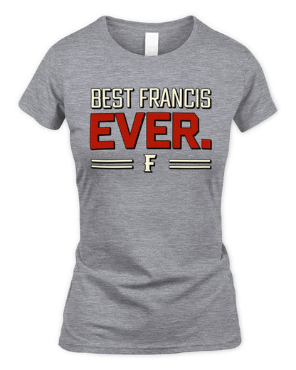 Best Your Name Ever Cool Shirt FRANCIS M1-58 / Women's Standard T-Shirt / sport grey