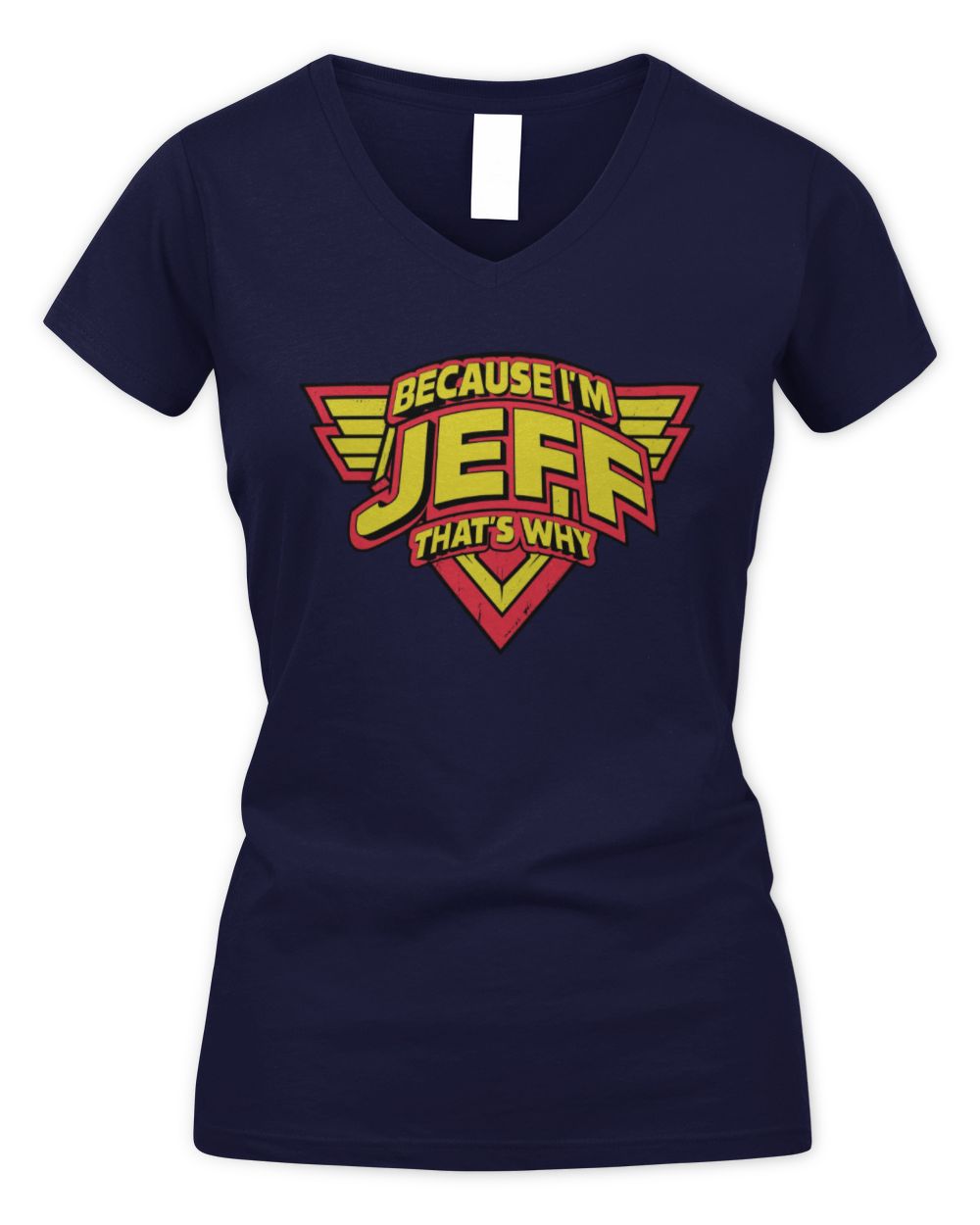 Because I'm Name That's Why Red and Yellow Logo Graphic T-Shirt JEFF M1-75 / Women's V-Neck T-Shirt / navy