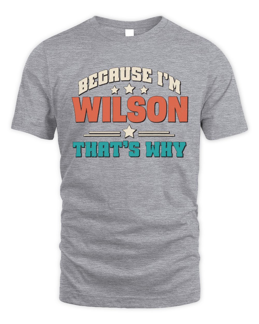 Because I'm Name That's Why Personalized Retro Shirt WILSON-49 / Unisex Standard T-Shirt / sport grey