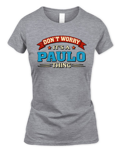 Don't Worry It's a Your Name Thing Funny Retro T-Shirt PAULO M1-57 / Women's Standard T-Shirt / sport grey