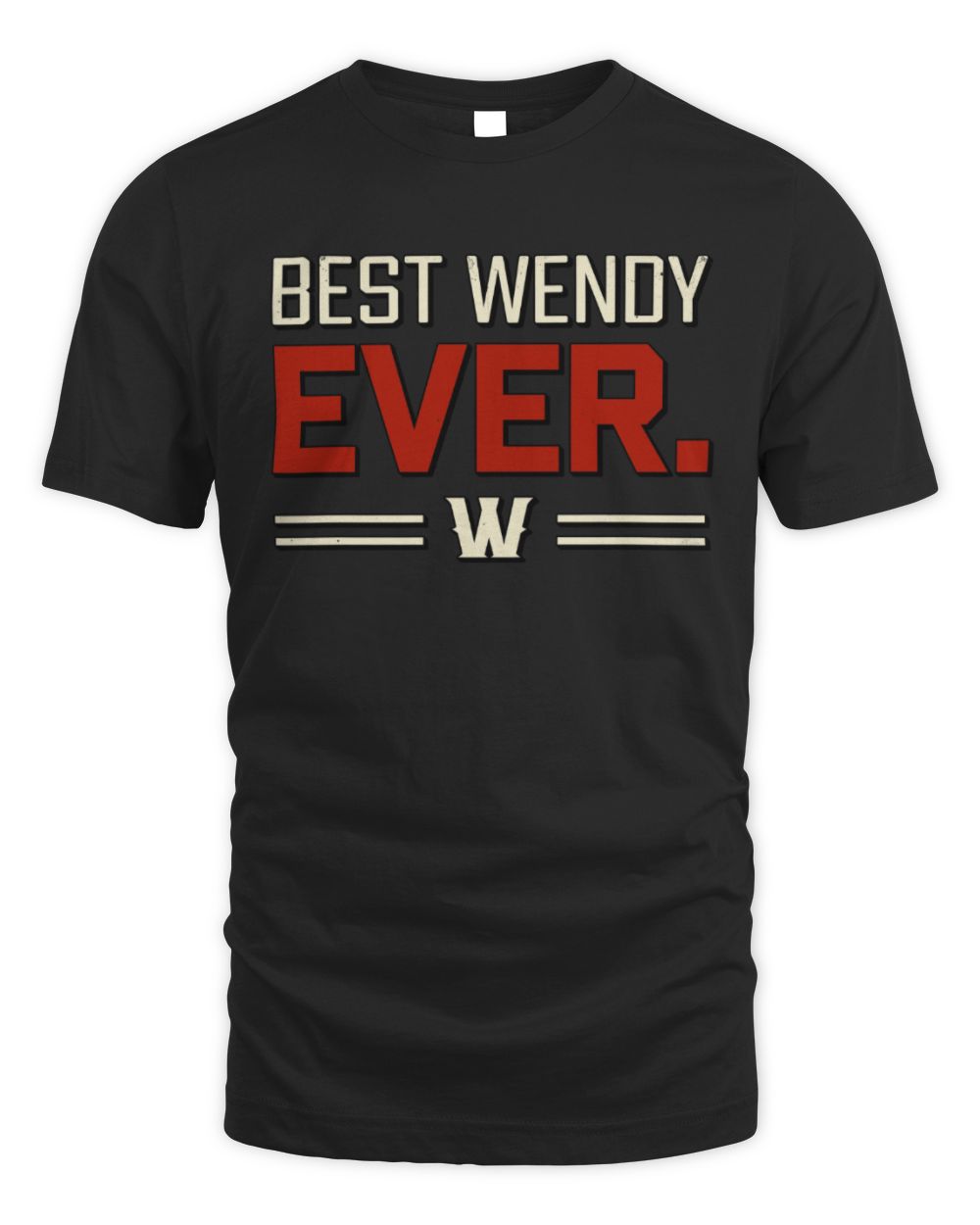 Best Your Name Ever Cool Shirt WENDY M1-58 / Unisex Standard T-Shirt / black