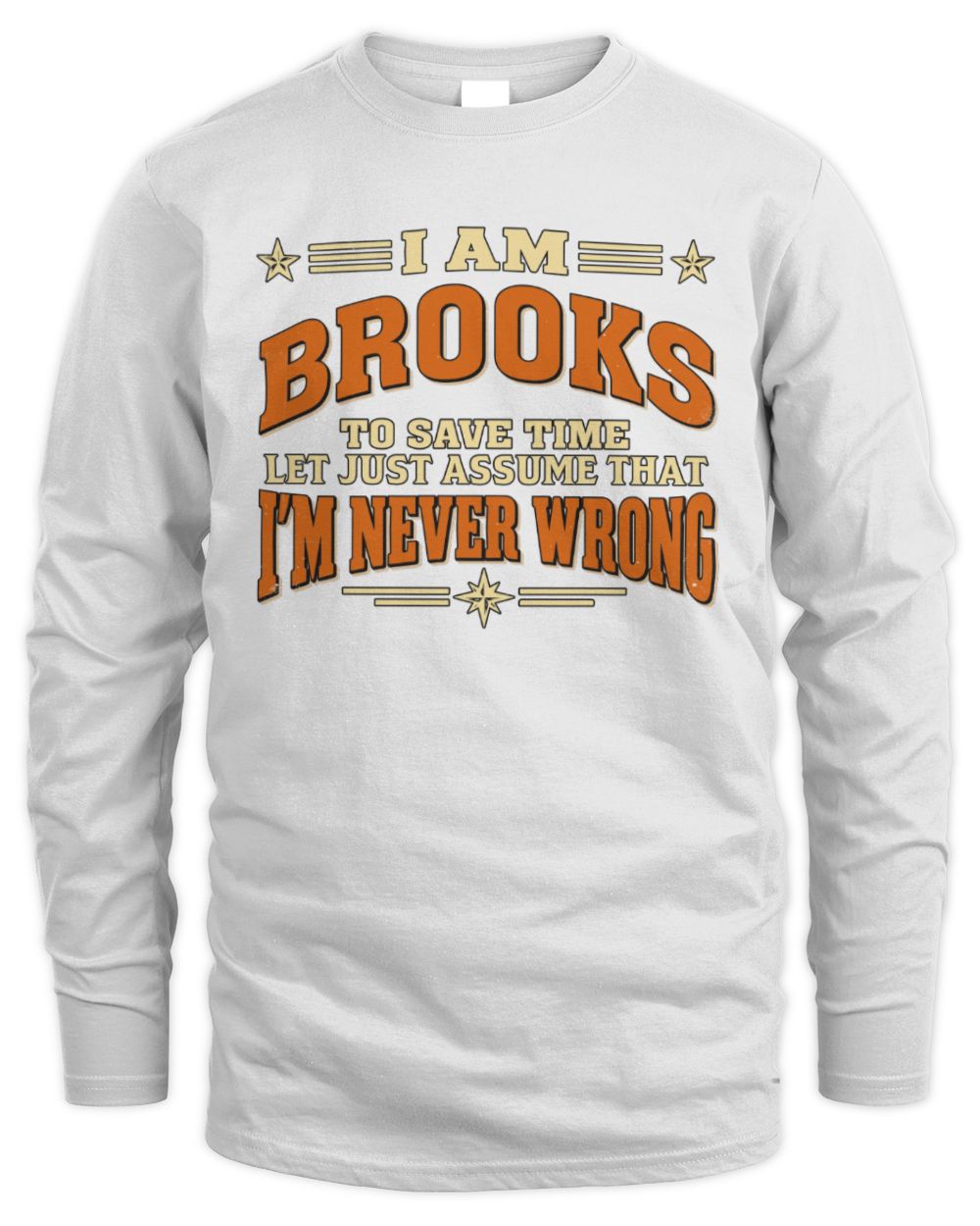 I'm Name Let's Just Assume I'm Never Wrong Retro Shirt BROOKS M1-64 / Men's Long Sleeved T-Shirt / white