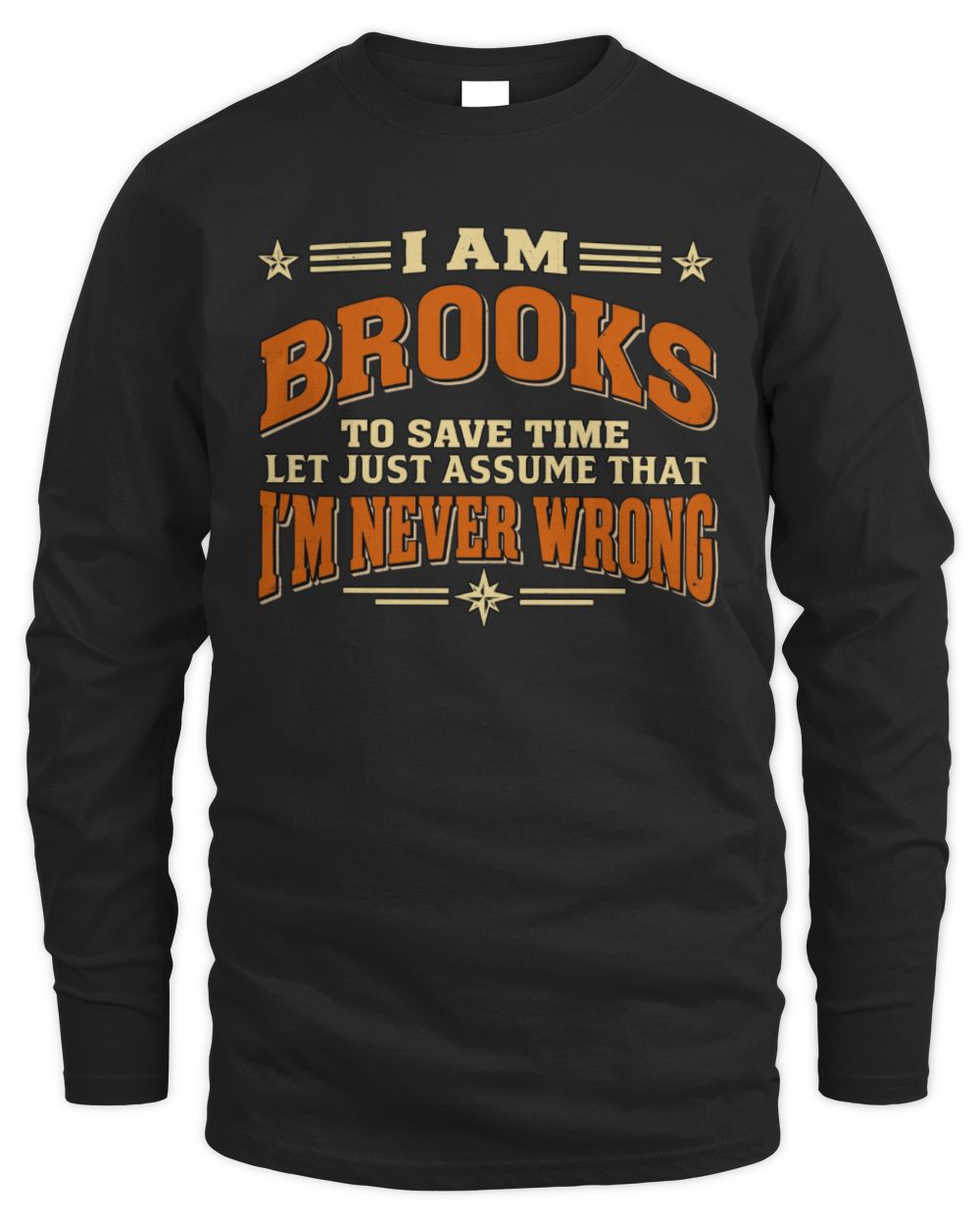 I'm Name Let's Just Assume I'm Never Wrong Retro Shirt BROOKS M1-64 / Men's Long Sleeved T-Shirt / black