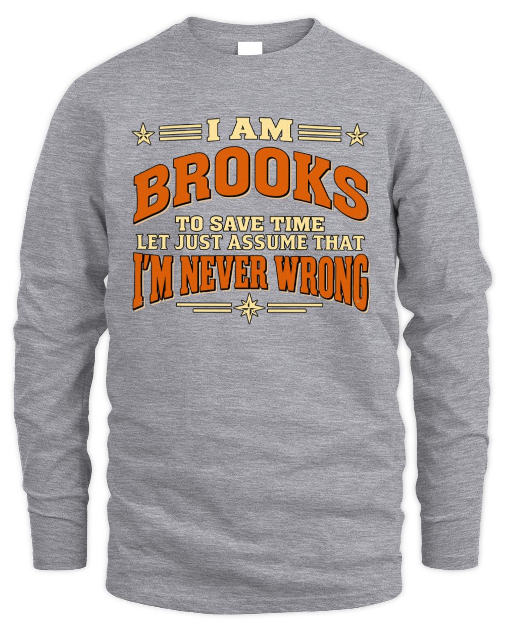 I'm Name Let's Just Assume I'm Never Wrong Retro Shirt BROOKS M1-64 / Men's Long Sleeved T-Shirt / sport grey