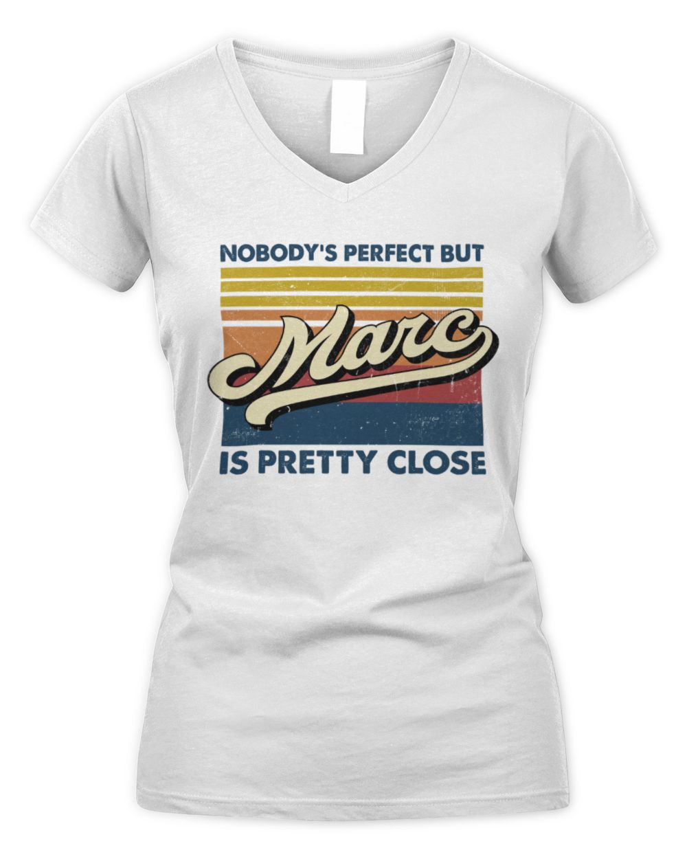 Nobody's Perfect But Your Name Is Pretty Close Retro Shirt MARC M1-65 / Women's V-Neck T-Shirt / white
