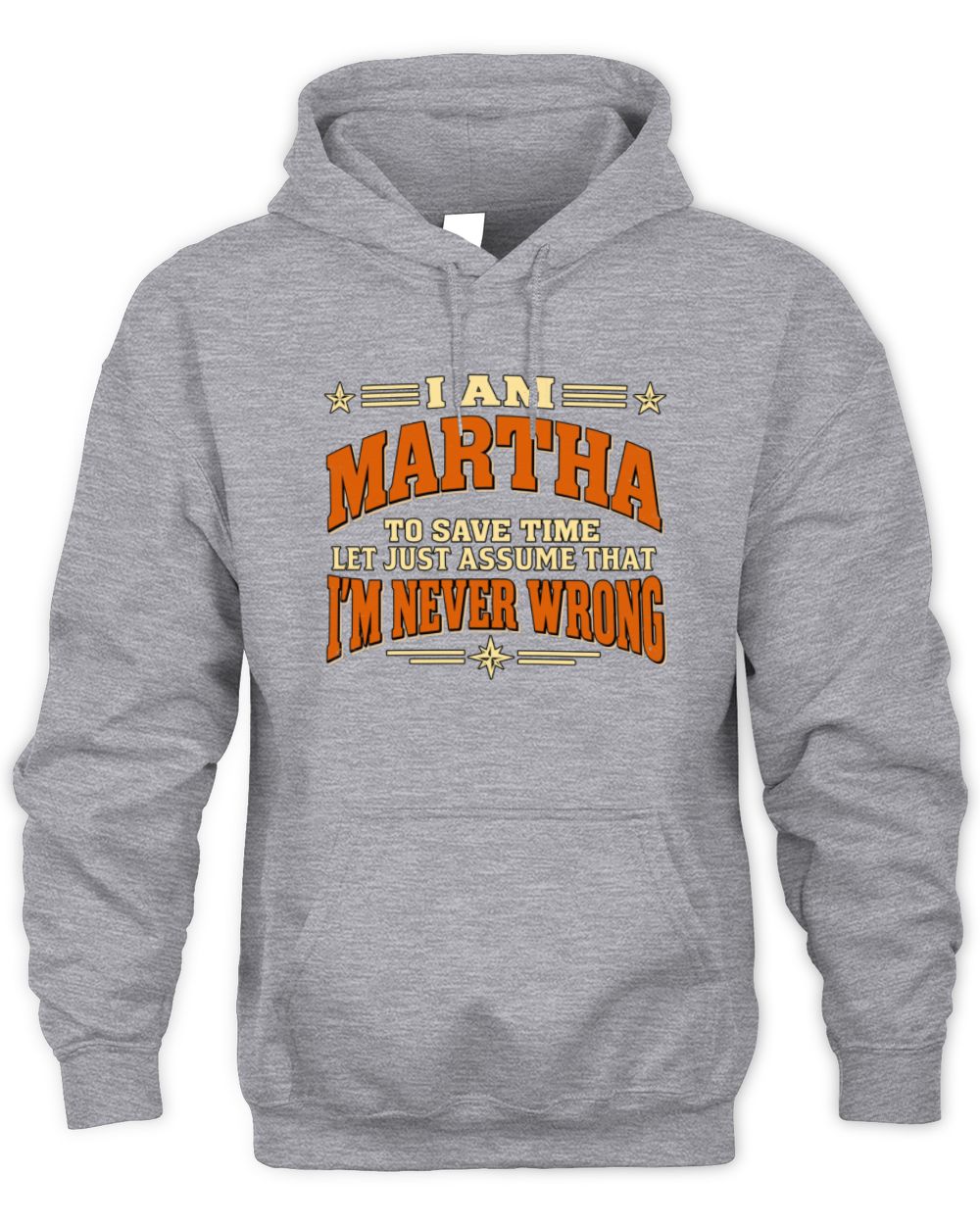 I'm Name Let's Just Assume I'm Never Wrong Retro Shirt MARTHA M1-64 / Unisex Hoodie / sport grey