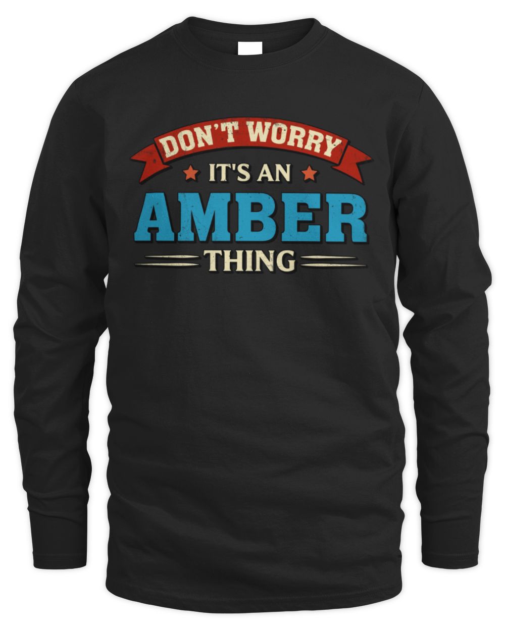Don't Worry It's a Your Name Thing Funny Retro T-Shirt AMBER M1-57 / Men's Long Sleeved T-Shirt / black