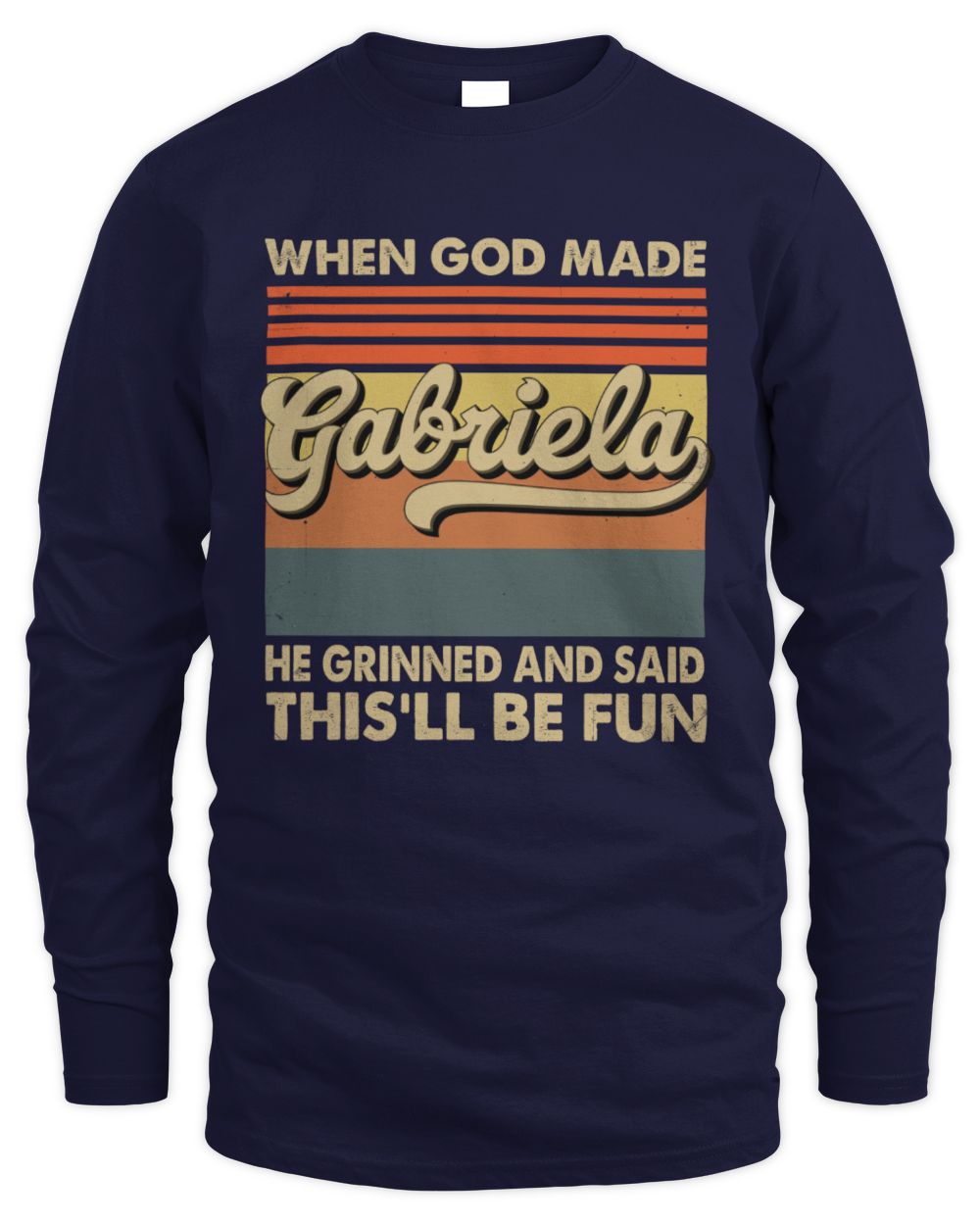 When God Made Your Name He Grinned Vintage T-Shirt GABRIELA M1-55 / Men's Long Sleeved T-Shirt / navy