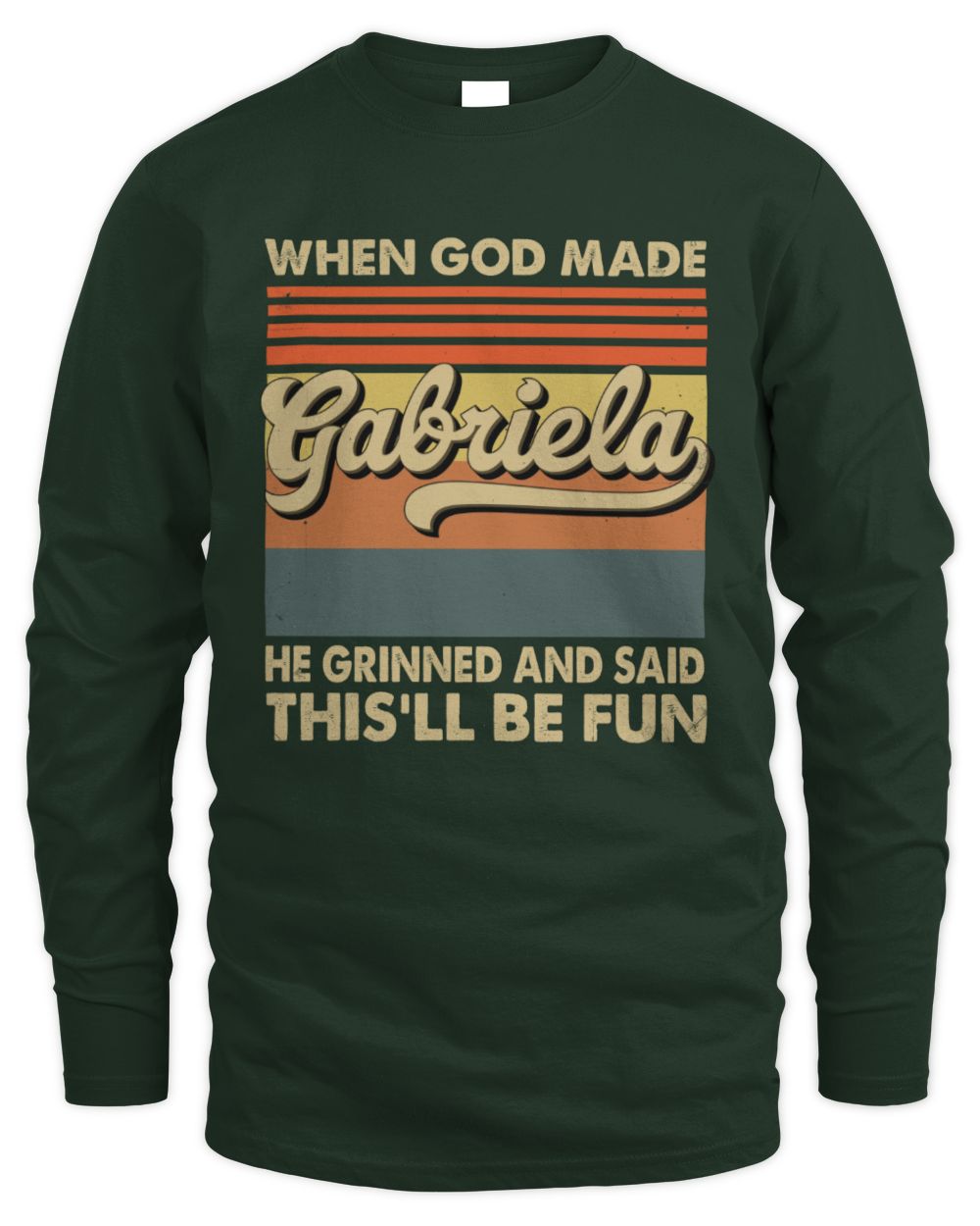 When God Made Your Name He Grinned Vintage T-Shirt GABRIELA M1-55 / Men's Long Sleeved T-Shirt / forest green