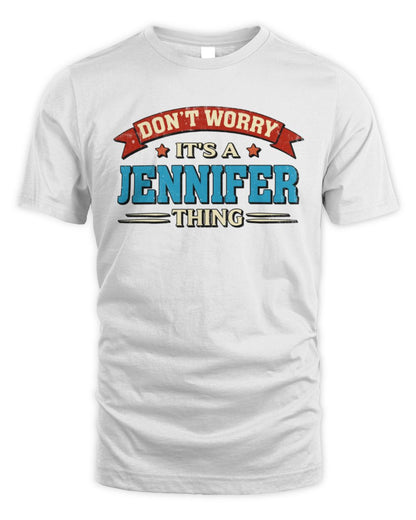 Don't Worry It's a Your Name Thing Funny Retro T-Shirt JENNIFER M1-57 / Unisex Standard T-Shirt / white
